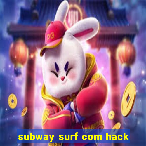 subway surf com hack